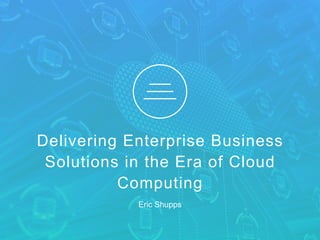 www.binarywave.com
1
Delivering Enterprise Business
Solutions in the Era of Cloud
Computing
Eric Shupps
 