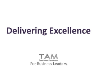 Delivering Excellence For Business Leaders 