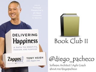 Book Club II

@diego_pacheco
Software Architect | Agile Coach
about.me/diegopacheco
 