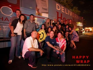 HAPPY  WRAP http://www.youtube.com/watch?v=NtiIXo9Id-s 