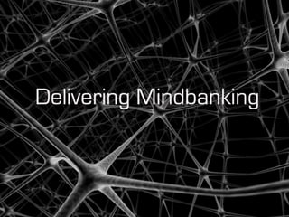 Delivering Mindbanking