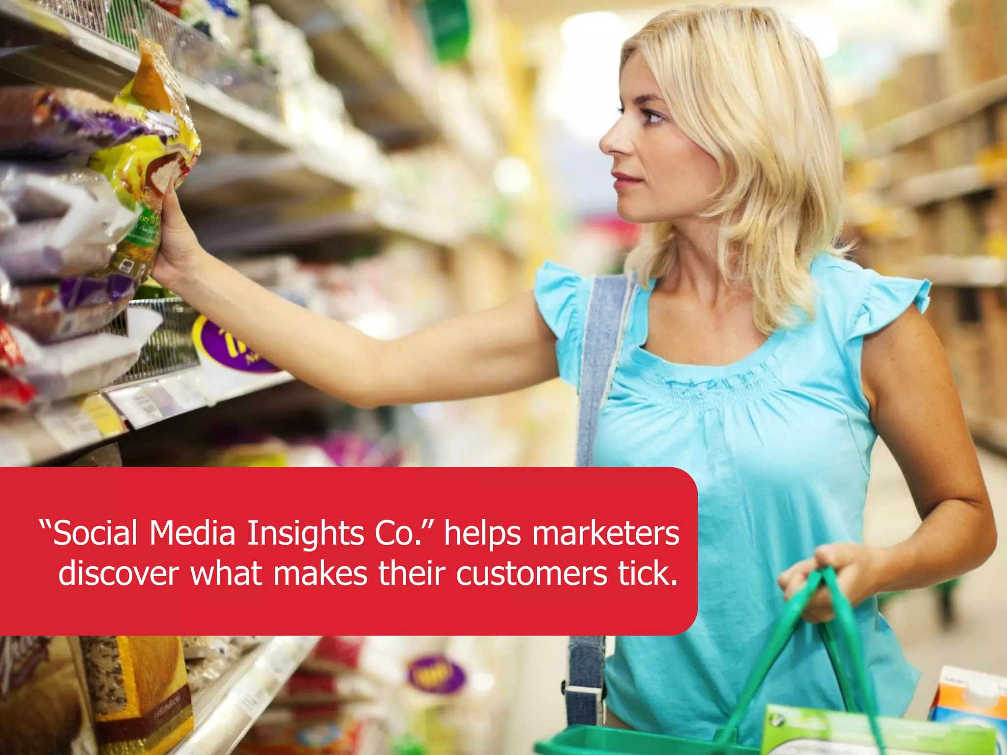 “Social Media Insights Co.” helps marketers discover what makes their customers tick. 