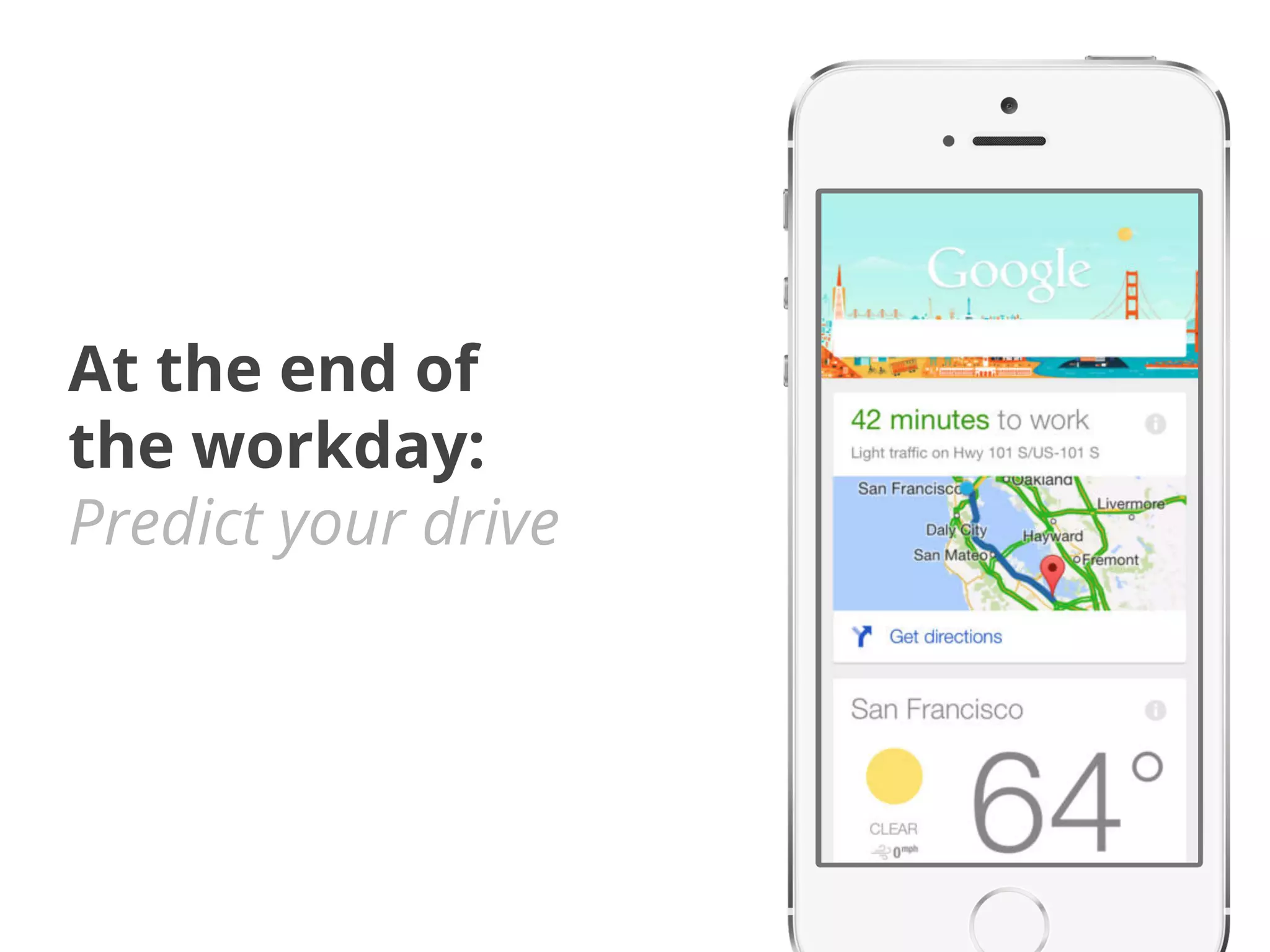 At the end of 
the workday: 
Predict your drive 
 