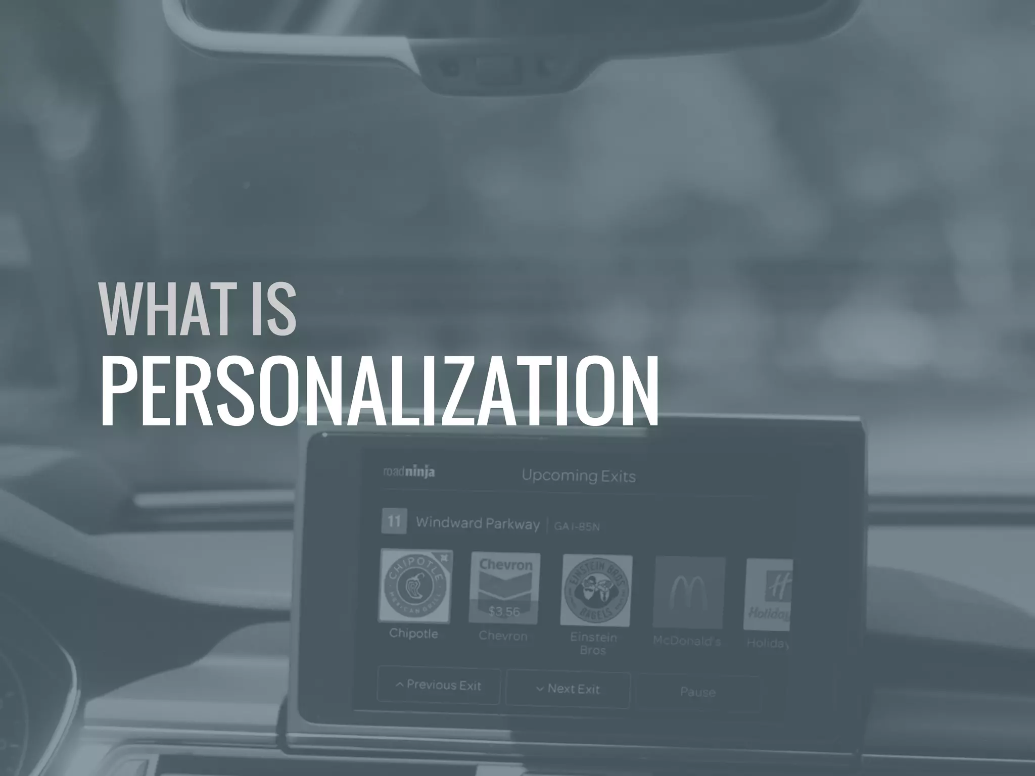 WHAT IS 
PERSONALIZATION 
 