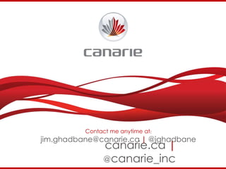 canarie.ca |
@canarie_inc
Contact me anytime at:
jim.ghadbane@canarie.ca | @jghadbane
 
