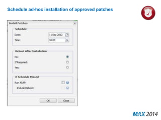 Schedule ad-hoc installation of approved patches 
 