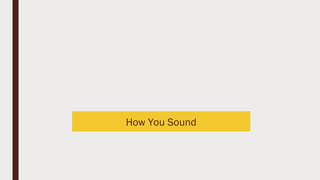 How You Sound
 
