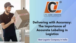 Delivering with Accuracy The Importance of Accurate Labeling in Logistics.pptx