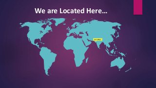 our office
We are Located Here…
 