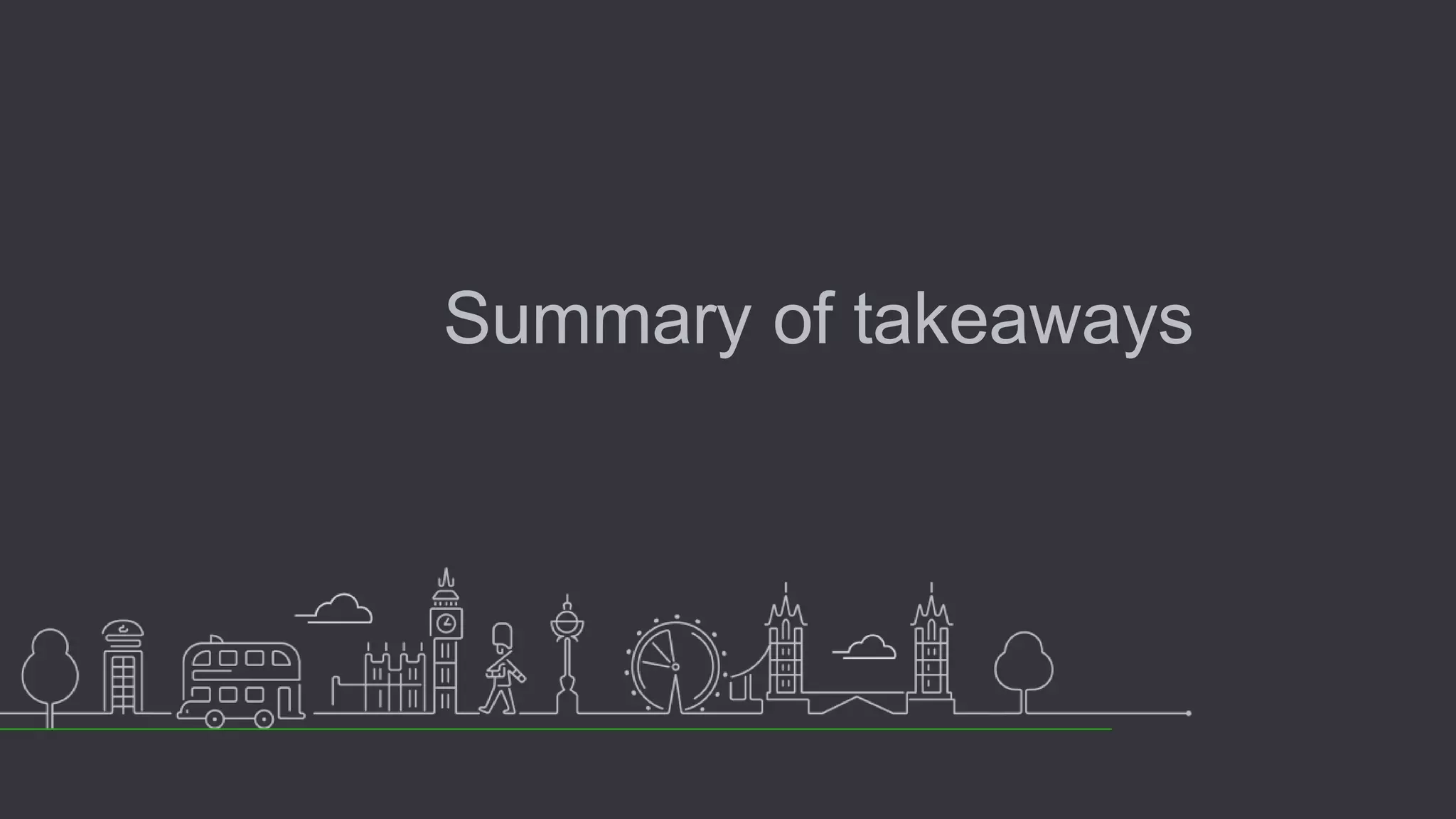 Summary of takeaways
 