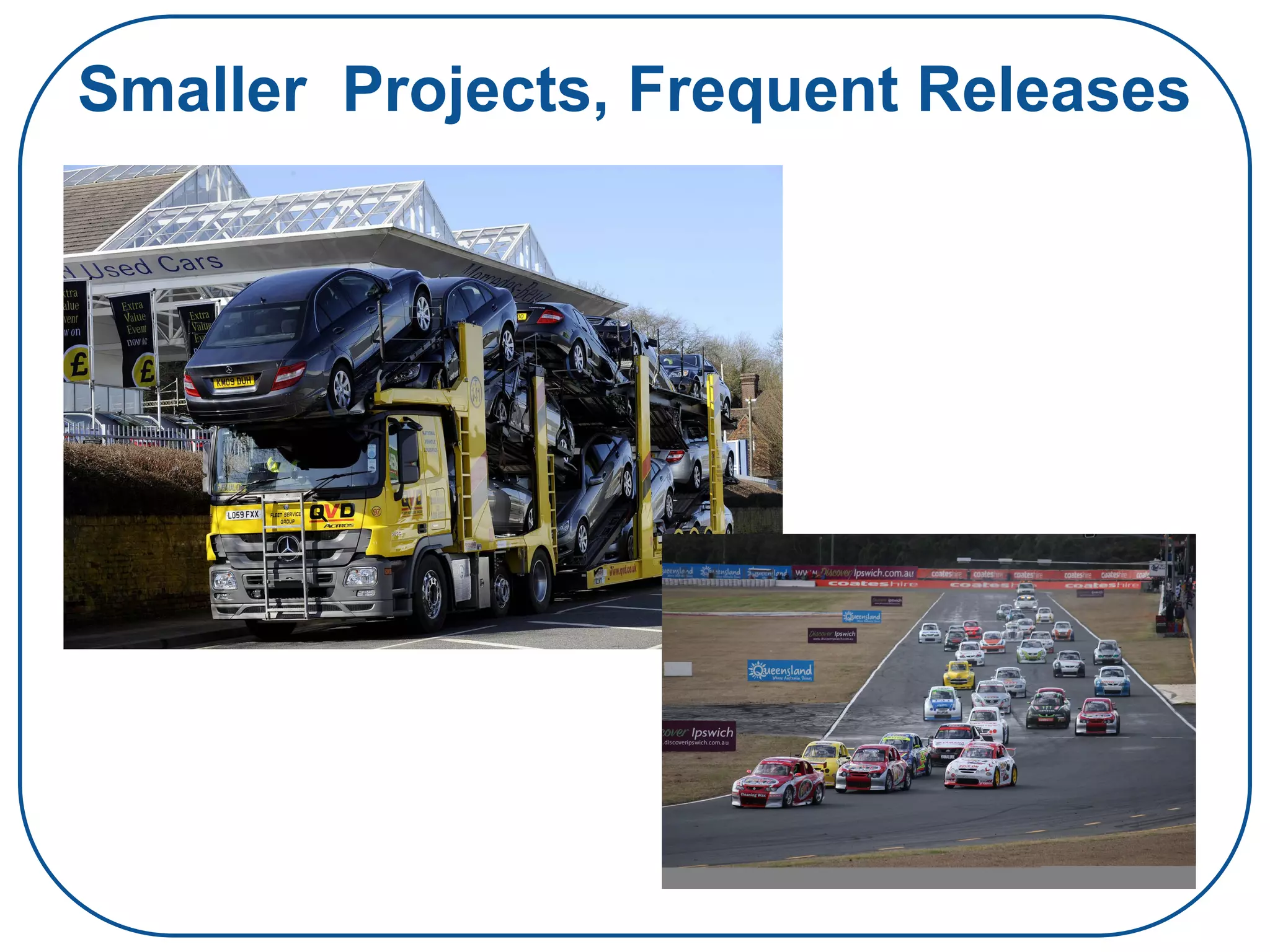 Smaller Projects, Frequent Releases
 