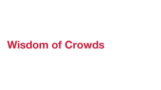 Wisdom of Crowds
 