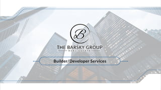 1
Builder/Developer Services
 