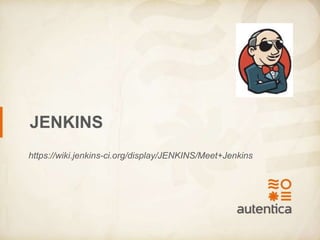JENKINS
https://wiki.jenkins-ci.org/display/JENKINS/Meet+Jenkins
 