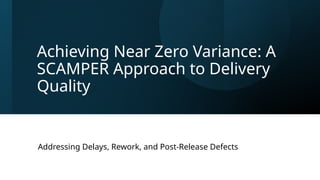 Delivery Delays, Rework, and Post-Release Defects | PPTX