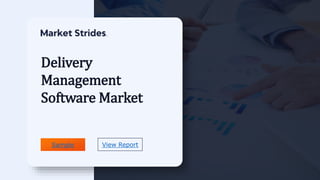 Delivery
Management
Software Market
Sample View Report
 