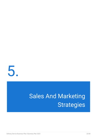 5.
Sales And Marketing
Strategies
Delivery Service Business Plan | Business Plan 2023 23/50
 