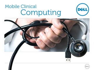 Mobile Clinical
       Computing
 