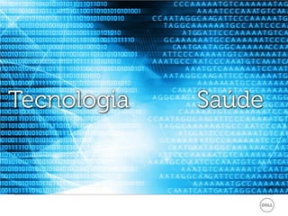 Tecnologia   Saúde
 