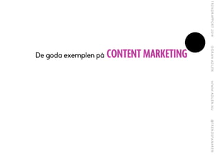 De goda exemplen p? CONTENT MARKETING
 