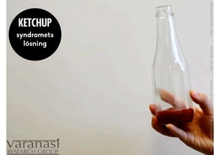 !
KETCHUP
syndromets
l?sning
 