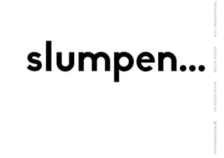 slumpen...
 