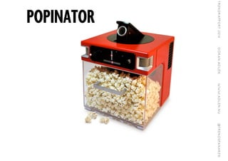 POPINATOR
 