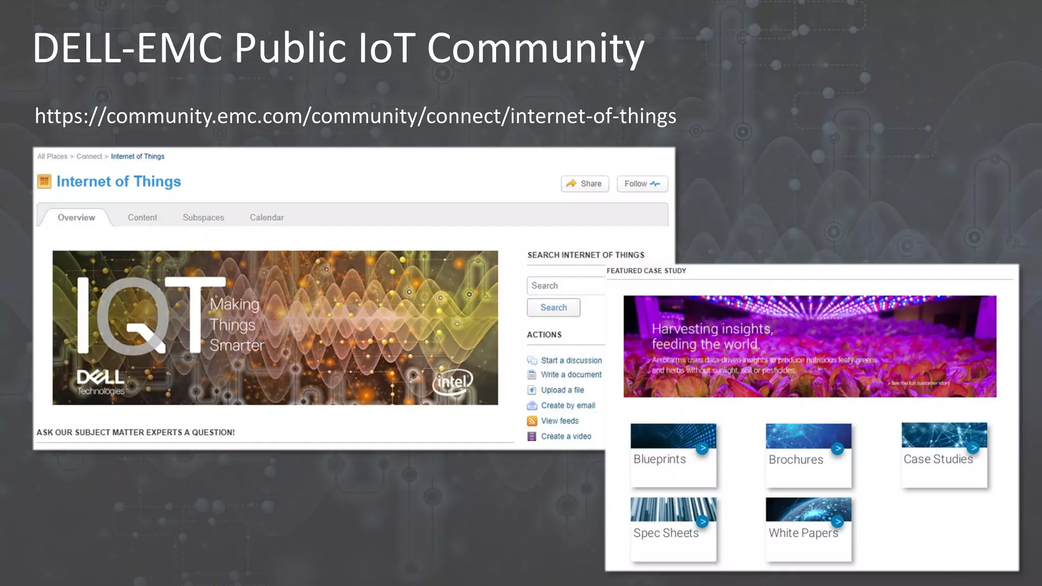 DELL-EMC Public IoT Community
https://community.emc.com/community/connect/internet-of-things
 