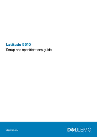 Latitude 5510
Setup and specifications guide
Regulatory Model: P80F
Regulatory Type: P80F002
 