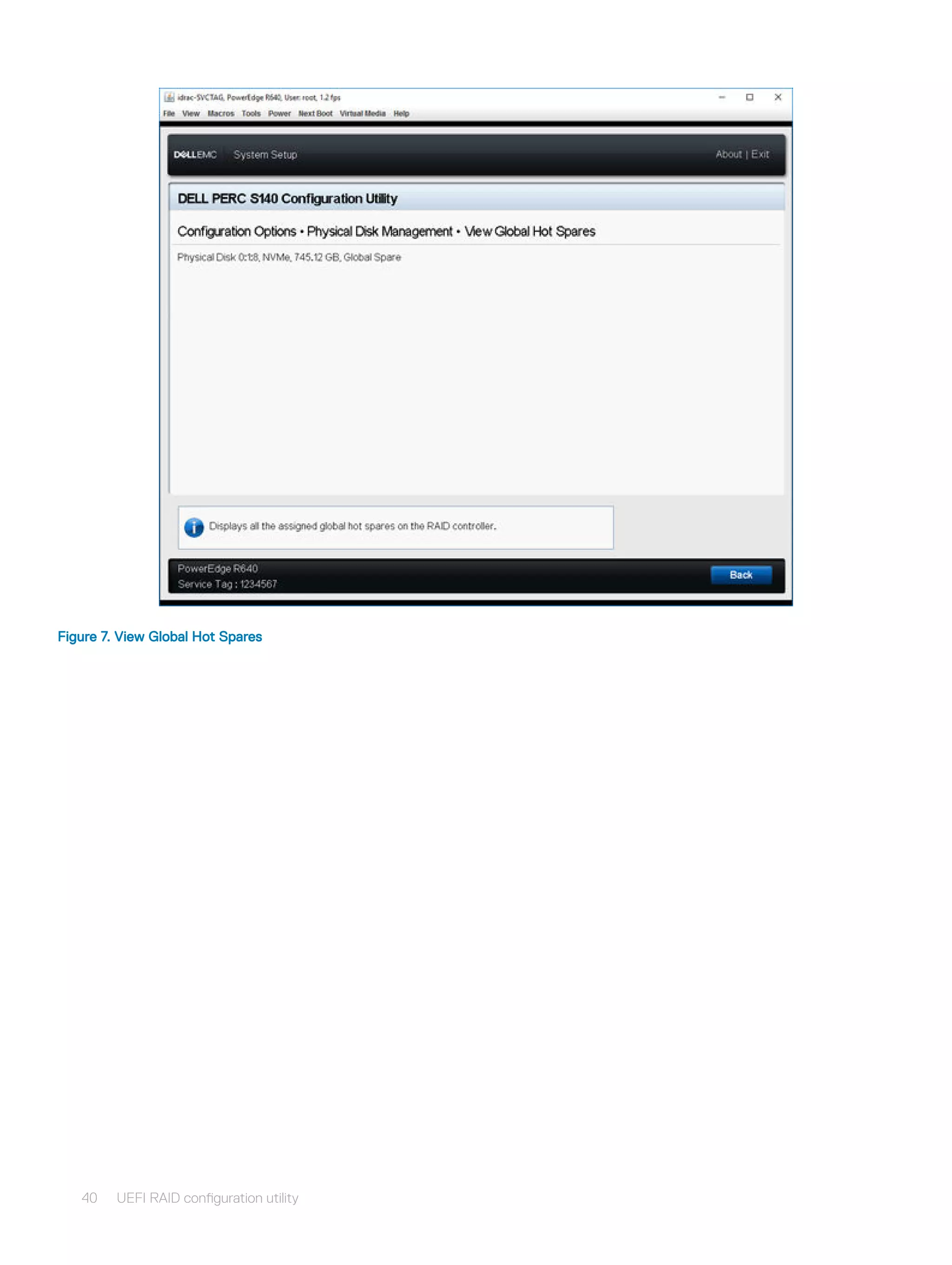Figure 7. View Global Hot Spares
40 UEFI RAID configuration utility
 