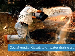 Social media: Gasoline or water during a cr
11   Confidential                           Global Marketing
 