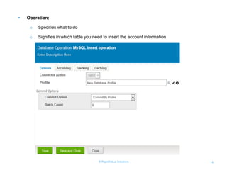 © RapidValue Solutions 14
• Operation:
o Specifies what to do
o Signifies in which table you need to insert the account information
 