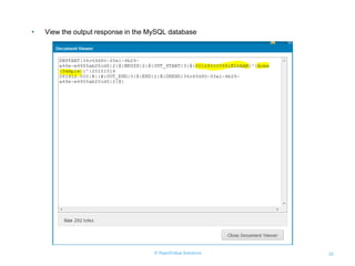 © RapidValue Solutions 22
• View the output response in the MySQL database
 