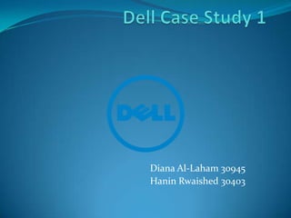 Diana Al-Laham 30945
Hanin Rwaished 30403
 
