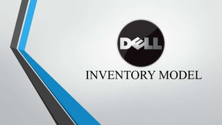 INVENTORY MODEL
 