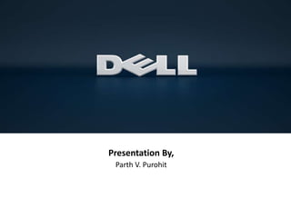 Presentation By,
 Parth V. Purohit
 