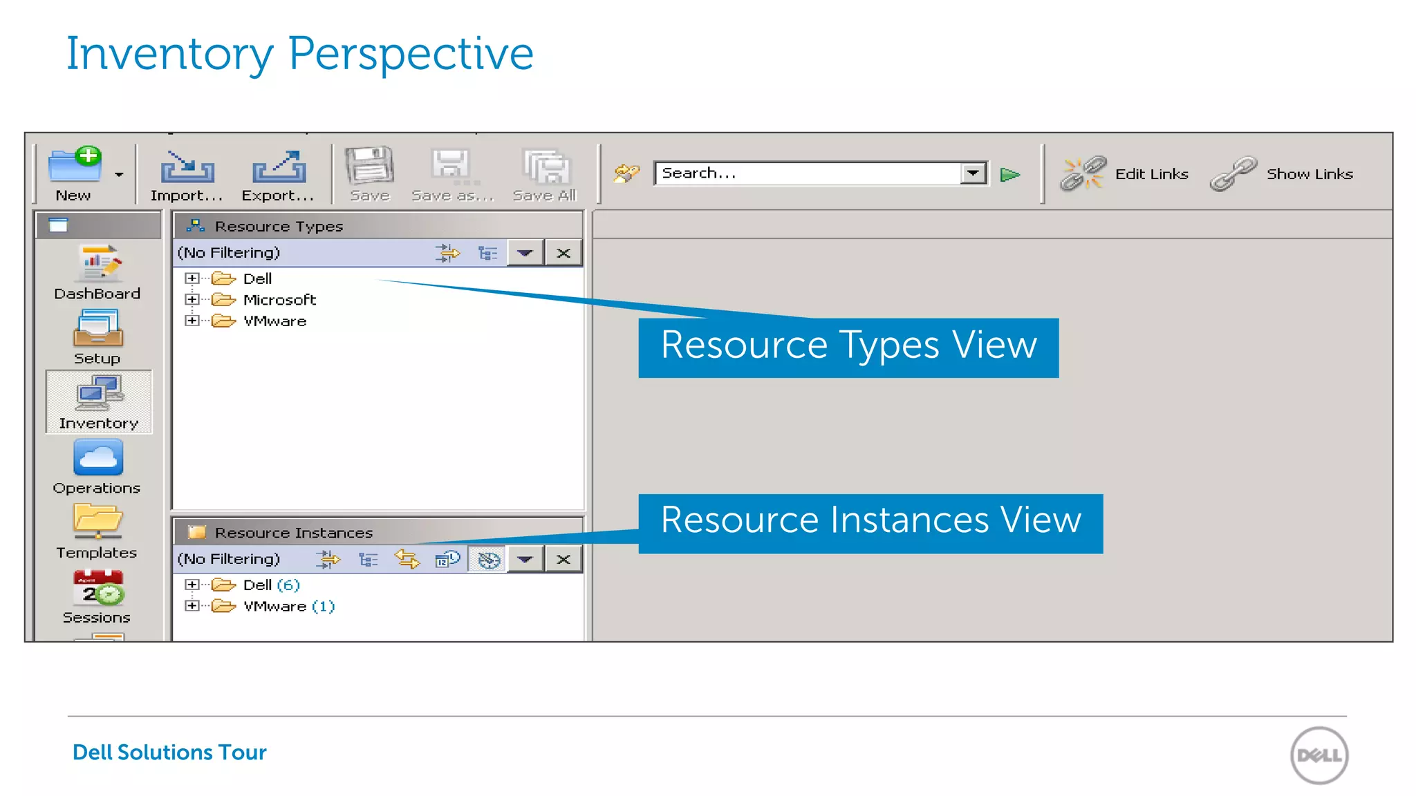 Dell Solutions Tour
Inventory Perspective
Resource Types View
Resource Instances View
 