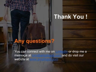 Thank You !
Any questions?
You can connect with me on LinkedIn or drop me a
message at tom@amplispot.com and do visit our
website at www.amplispot.com
 