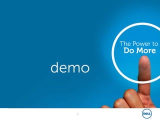 11
The Power to
Do More
demo
 