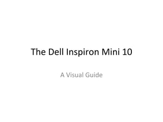 The Dell Inspiron Mini 10 A Visual Guide 