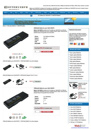Qui sommes-nous | Paiement et livraison | Politique de Garantie et de Retour | FAQs | Nous contacter | Livraison

                                                                Batterie pour Dell KD476, la batterie de PC portable pour Dell KD476, les batteries pour Batterie pour Dell KD476 sont de prix modeste, livraison
                                                                rapide, remboursement pendant 30 jours et la garantie d'une anne entire!

   Maison        Acer       Asus         Apple          Clevo     Dell        HP/Compaq            Fujitsu       IBM        Lenovo         Panasonic          Sony        Samsung            Toshiba

                                                                                     EG:" Batterie pour Dell KD476" or "Dell KD476 Batterie"




Maison >> Dell Laptop Batteries >> Dell KD476 battery
                                                                          4400mAh Batterie pour Dell KD476
                                                                          Batterie Dell KD476, la batterie de PC portable pour Dell KD476, les 4400mAh           Satisfaction Guaranteed
                                                                          batteries pour Dell KD476 sont de prix modeste, livraison rapide, remboursement
                                                                          pendant 30 jours et la garantie d'une anne entire!
                                                                                                                                                                 Votre satisfaction fait l'objet primordial de
                                                                                                                                                                 Batteryer.fr. Achetez en toute confiance et
                                                                            Chimie:              Li-ion Replacement Battery                                      bnficiez d'une politique de retours de 30
                                                                                                                                                                 jours pour pour tout produit.
                                                                            Capacit:             4400mAh                                                         Consultez les conditions de retour
                                                                            Tension:             11.1V                                                           Paiement en ligne 100% scuris sur
                                                                                                                                                                 Batteryer.fr
                                                                            Cells:               6 Cells
                                                                            Disponibilit:        en stock


                                                                            Y ou Pay:€41.0 In stock now
                                                                                                                                                                   Marques des Produits
                                                                             1
                                                                                                                                                                   Acer Laptop Batteries
                                                                                                                                                                   Apple Laptop Batteries
                                                                                                                                                                   Asus Laptop Batteries
                                                                                                                                                                   Clevo Laptop Batteries
4400mAh Batterie pour Dell KD476 + 100W Dell AC&DC Car airline Adapter                                                                                             Dell Laptop Batteries
                                                                                                                                                                   HP/Compaq Laptop Batteries
                                                                                                                                                                   Fujitsu Laptop Batteries
                        +                               =       €75.7 1
                                                                                                                                                                   IBM Laptop Batteries
                                                                                                                                                                   Lenovo Laptop Batteries
                                                                                                                                                                   Panasonic Laptop Batteries
                                                                                                                                                                   Sony Laptop Batteries
4400mAh Batterie pour Dell KD476 + 90W Dell AC Adapter 5.0mm*7.4mm
                                                                                                                                                                   Samsung Laptop Batteries
                                                                                                                                                                   Toshiba Laptop Batteries

                        +                               =       €65.1 1
                                                                                                                                                                 Related Adapters
                                                                                                                                                                                        Dell KD476 100W Dell
                                                                                                                                                                                        AC&DC Car airline
                                                                                                                                                                                        Adapter
                                                                                                                                                                                        €34.8
                                                                          7800mAh Batterie pour Dell KD476
                                                                          Batterie Dell KD476, la batterie de PC portable pour Dell KD476, les 7800mAh
                                                                          batteries pour Dell KD476 sont de prix modeste, livraison rapide, remboursement
                                                                          pendant 30 jours et la garantie d'une anne entire!                                                            Dell KD476 90W Dell
                                                                                                                                                                                        ACAdapter
                                                                                                                                                                                        5.0mm*7.4mm
                                                                                                                                                                                        €24.1
                                                                            Chimie:              Li-ion OEM Battery
                                                                            Capacit:             7800mAh
                                                                            Tension:             11.1V
                                                                            Cells:               9
                                                                            Disponibilit:        en stock                                                          Hot Sale Laptop Batteries

                                                                                                                                                                     Asus A42-A6 Batteries
                                                                            Y ou Pay:€58.2 In stock now
                                                                                                                                                                     Asus A32-F9 Batteries
                                                                             1                                                                                       Asus A32-F3 Batteries
                                                                                                                                                                     Acer UM09E31 Batteries
                                                                                                                                                                     Clevo M540BAT-6 Batteries
                                                                                                                                                                     Fujitsu FPCBP155 Batteries
                                                                                                                                                                     Fujitsu LifeBook T4210 Batteries
7800mAh Batterie pour Dell KD476 + 100W Dell AC&DC Car airline Adapter
                                                                                                                                                                     Dell xps m1730 Batteries



                                                                                                                                                                       converted by Web2PDFConvert.com
 