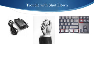 Trouble with Shut Down 