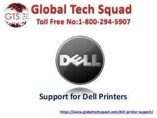 https://www.globaltechsquad.com/dell-printer-support/
Support for Dell Printers
 
