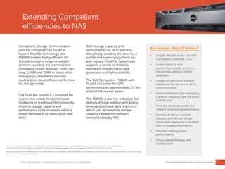 9
Dell Compellent Storage Center | Features and benefits
Extending Compellent
efficiencies to NAS
Compellent Storage Center coupled
with the innovative Dell Fluid File
System (FluidFS) technology, the
FS8600 enables highly efficient file
storage through a single virtualized
platform, avoiding the overhead and
complexity of two solutions. Users can
keep CAPEX and OPEX in check while
leveraging Compellent‖s industry-
leading block-level efficiencies for their
file storage needs.
.
The Fluid File System is a clustered file
system that avoids the architectural
limitations of traditional file systems by
allowing storage capacity and
performance to be increased within a
single namespace as needs grow over
time.
Both storage capacity and
performance can be scaled non-
disruptively, avoiding the need for a
painful and expensive platform rip-
and-replace. Fluid File System also
supports a variety of reliability
features to ensure robust data
protection and high availability.
The Dell Compellent FS8600 with
FluidFS has better file OPS
performance at approximately 1/3 the
price of the market leader.
The FS8600 is also the industry’s first
primary storage solution with policy-
drive variable block data reduction,
which can decrease the storage
capacity needed for common
enterprise data by 48%.
Key Features – Fluid FS Version 3
• Simple, flexible scale-out NAS
that lowers customer TCO
• Scales capacity and
performance easily and non-
disruptively without forklift
upgrades
• Avoids architectural limits of
traditional file servers or all-in-
one controllers
• Ensures efficiency by leveraging
a shared infrastructure for block
and file data
• Provides block access to the
SAN for maximum performance
• Delivers a highly-available
solution with Active-Active
controllers deployed in multiple
pairs to scale performance
• Industry-leading price –
performance
• Policy-based dedupe and
compression
Source: *Performance results based on SPECsfs2008_nfs.v3 testing comparing Dell Compellent FS8600 using 8-node, 24 SLC and 120 eMLC SSDs configurations.
Actual performance will vary based on configuration, usage and manufacturing variability. Pricing results based on May 2013 internal Dell comparison.
Gartner calls out Isilon as the market leader in their magic quadrant for disk storage: “Leading storage vendor” as identified by those organizations in the Leader quadrant of the Gartner Magic
Quadrant for General-Purpose Disk Arrays.
1
Dell and partner confidential. Do not share or distribute.
 