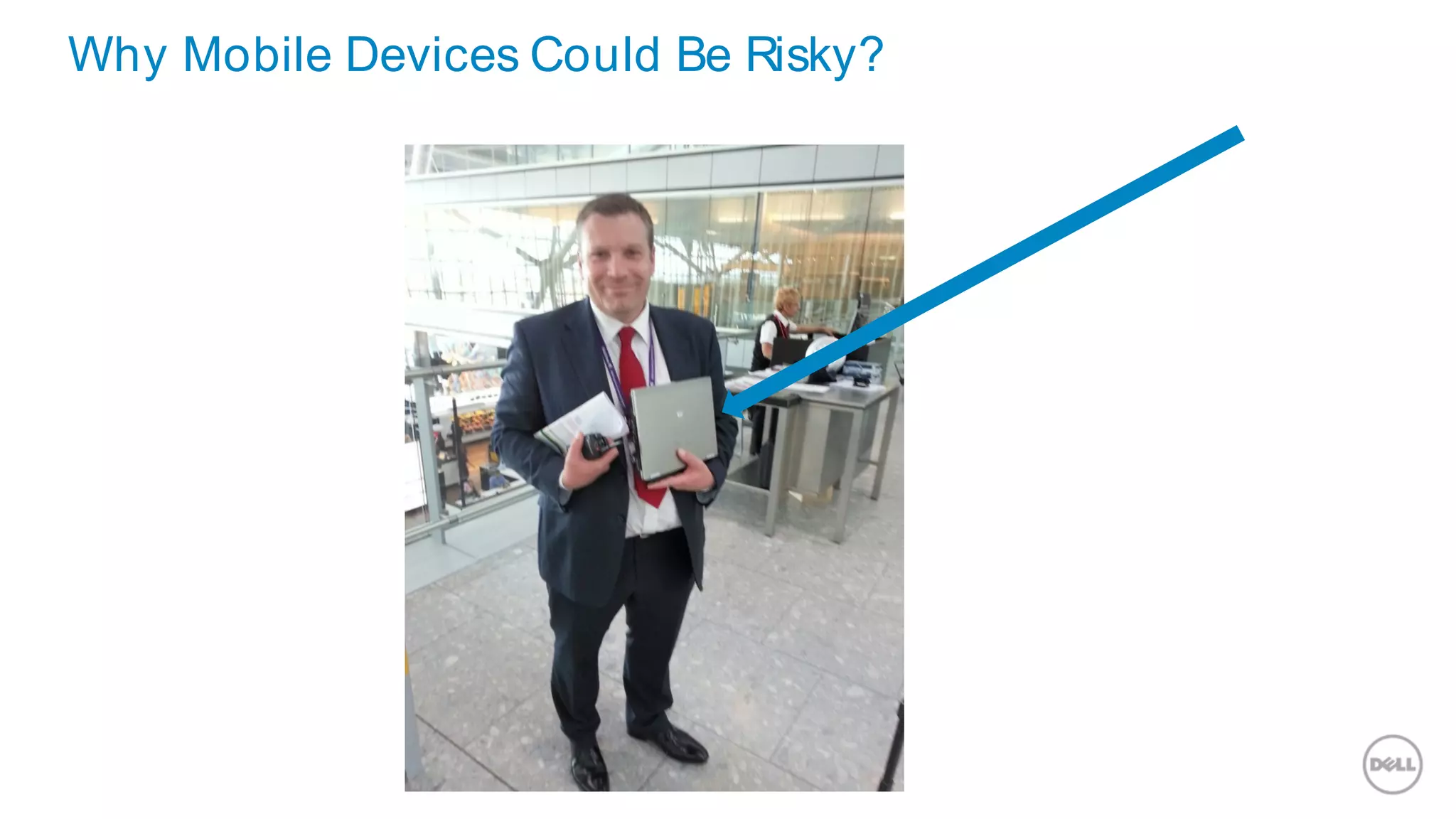 Why Mobile Devices Could Be Risky?
20
 