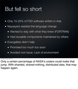 But fell so short

               Only 15-20% of FDD software written in Ada
               Naysayers resisted the languag...