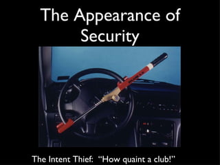 The Appearance of Security The Intent Thief: “How quaint a club!”