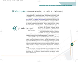 002-259_feb11.qxd   2/11/08   3:28 PM   Page 29




                                                                                 Los políticos toman las decisiones más importantes en una sociedad




                     Desde el poder: un compromiso de toda la ciudadanía
                                                  Uno de nuestros primeros actos políticos fue altamente simbólico: en enero de
                                                  2004 suspendimos el patrocinio oficial del Municipio de Medellín a los reina-
                                                  dos de belleza. No más gastos para reinas por cuenta de los dineros públicos.
                                                       Poco tiempo después, cambiamos el reinado internacional de la Feria de
                                                  las Flores por el Concurso Mujeres Talento, organizado para premiar a las
                                                  jóvenes por sus conocimientos, capacidades, liderazgo, compromiso y destre-




                     «
                                                  zas personales y sociales. Con el reconocimiento de la comunidad, este concur-
                                                  so, así como otras políticas lideradas por Lucrecia Ramírez Restrepo, Primera
                                                  Mujer de Medellín, ayudaron a destacar la pluralidad y diversidad étnica, so-
                                                                                cial, educativa y religiosa de las mujeres de Mede-
                                                                                llín. Mostrar que el talento es belleza fue una
                                “¿El poder para qué?”                           manera novedosa de marcar la diferencia con el
                                                                                pasado y de señalar nuestro estilo de gobierno.
                                                      Darío Echandía.
                                                                                     Nuestro siguiente paso consistió en establecer
                                                                                y consolidar un nuevo tipo de relación con el
                                                  Concejo de Medellín, principal órgano de control político del Municipio, en el
                                                  que solo contábamos con el respaldo de dos de los 21 corporados.
                                                       Un buen ejemplo de esta nueva relación, basada en el respeto por los argu-
                                                  mentos y las personas, sin concesiones ni negociaciones tradicionales, sin
                                                  transar ningún interés general a cambio de intereses particulares, fue la cons-
                                                  trucción del Plan de Desarrollo, caracterizada por la activa participación de
                                                  todos los concejales y de numerosos sectores ciudadanos, que debatieron en
                                                  libertad la propuesta de priorizar la inversión social en las comunas con menos
                                                  calidad de vida y de ampliar los mecanismos de democracia participativa                        29
                                                  mediante un proyecto de futuro, una visión compartida y construida colectiva-
                                                  mente.
                                                       En este contexto, conseguimos la aprobación unánime del Acuerdo 03 de
                                                  2004, por el cual se adoptó el Plan de Desarrollo 2004-2007 “Medellín, Com-
                                                  promiso de toda la Ciudadanía”, carta de navegación que seguimos durante
                                                  toda la Administración.
 