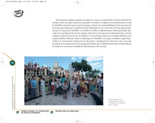 002-259_feb11.qxd                               2/11/08   3:28 PM   Page 30




                                                                                   No formamos ninguna coalición de gobierno, como se acostumbraba. Nuestra filosofía fue
                                                                              siempre tratar por igual a todos los concejales e invitarlos a trabajar en la transformación social
                                                                              de Medellín, invitación que la mayoría aceptó y apoyó con responsabilidad. De los proyectos de
                                                                              acuerdo presentados por la Administración Municipal en este cuatrienio, 83% han sido aproba-
                                                                              dos por el Concejo de Medellín. A noviembre de 2007, la Administración Municipal había radi-
                                                                              cado 122, se aprobaron 89, uno fue negado, ocho fueron retirados por la Administración y el resto
                                                                              estaban en proceso al cierre de esta edición. Con esto demostramos que es posible adelantar una
                                                                              relación política diferente desde el Municipio de Medellín, en la que no medien cargos buro-
                                                                              cráticos ni contratación estatal para la discusión y aprobación de iniciativas, sino en la que
                                                                              prevalezcan los argumentos de las propuestas hechas por la Administración para el desarrollo de
                                                                              la ciudad y se reconozca el trabajo de cada integrante del Concejo.




     30
     Los políticos toman las decisiones más
     importantes en una sociedad




                                                                                                                                                    Parque central del
                                                                                                                                                    corregimiento de San
                                                                                                                                                    Cristóbal, al occidente
                                                                                                                                                    de la ciudad.



                                              Desde el poder: un compromiso      Planear para no improvisar
                                              de toda la ciudadanía
 