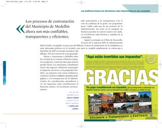 002-259_feb11.qxd   2/11/08   3:28 PM    Page 37




                                                                                        Los políticos toman las decisiones más importantes en una sociedad




         «
                     Los procesos de contratación                                       tado masivamente a la transparencia. Con el
                                                                                        voto de confianza de la gente, nos propusimos
                     del Municipio de Medellín                                          hacer visible cada una de las acciones de la
                                                                                        Administración. Así como en la campaña no
                     ahora son más confiables,                                          hicimos acuerdos en cuartos oscuros con nadie,
                                                                                        en el Gobierno nada hicimos a espaldas de la
                     transparentes y eficientes.                                        comunidad.
                                                                                            Según lo estimado en el Plan de Desarrollo,
                                                                                        al cierre de la vigencia 2007, la Administración
                                        debería haber recaudado recursos por $6 billones. Gracias al compromiso de la ciudadanía y a
                                        unas adecuadas políticas en el recaudo, esta meta se cumplió ampliamente: se estima que a
                                        diciembre de 2007 el recaudo ascenderá a $8
                                        billones, 33% por encima de lo programado.
                                             Educar y concientizar a Medellín sobre
                                        las ventajas de un sistema tributario equita-
                                        tivo, progresivo y justo fue clave para nuestra
                                        gestión fiscal. Los municipios colombianos
                                        tienen dos ingresos tributarios principales:
                                        el impuesto a la tierra o a la propiedad (Pre-
                                        dial) y un impuesto a las ventas (Industria y
                                        Comercio). Gracias a múltiples campañas peda-
                                        gógicas y a la transparencia de la Adminis-
                                        tración, los contribuyentes aprendieron a
                                        ver los impuestos como contribuciones al
                                        bienestar común y al crecimiento socioeco-
                                        nómico.
                                                                         Hoy en día
                                                                       Medellín es la
                                                                       única ciudad
                                                                       capital con el
                                                                     censo catastral
                                                                       al ciento por
                                                                             ciento.
 